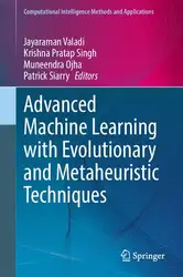 دانلود کتاب Advanced Machine Learning with Evolutionary and Metaheuristic Techniques