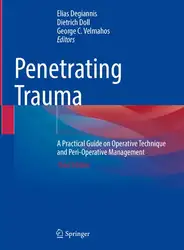 دانلود کتاب Penetrating Trauma: A Practical Guide on Operative Technique and Peri-Operative Management