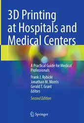 دانلود کتاب 3D Printing at Hospitals and Medical Centers: A Practical Guide for Medical Professionals