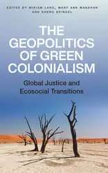 دانلود کتاب The Geopolitics of Green Colonialism: Global Justice and Ecosocial Transitions
