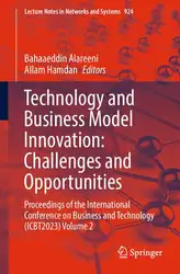 دانلود کتاب Technology and Business Model Innovation: Challenges and Opportunities: Proceedings of the International Conference on Business and Technology (Lecture Notes in Networks and Systems, 924)