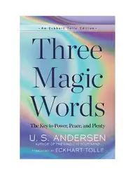 دانلود کتاب Eckhart Tolle Edition Three Magic Words (An Eckhart Tolle Edition)