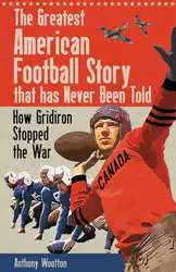 دانلود کتاب The Greatest American Football Story that has Never Been Told - How Gridiron Stopped the War