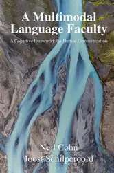 دانلود کتاب A Multimodal Language Faculty: A Cognitive Framework for Human Communication