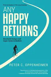 دانلود کتاب Any Happy Returns: Structural Changes and Super Cycles in Markets