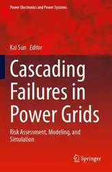 دانلود کتاب Cascading Failures in Power Grids: Risk Assessment, Modeling, and Simulation (Power Electronics and Power Systems)