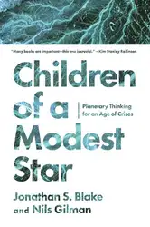 دانلود کتاب Children of a Modest Star: Planetary Thinking for an Age of Crises