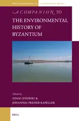 دانلود کتاب Companion to the Environmental History of Byzantium