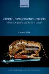 دانلود کتاب Confronting Colonial Objects: Histories, Legalities, and Access to Culture (Cultural Heritage Law and Policy)