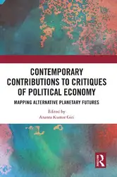 دانلود کتاب Contemporary Critiques of Political Economy: Mapping Alternative Planetary Futures