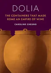 دانلود کتاب Dolia: The Containers That Made Rome an Empire of Wine