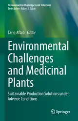 دانلود کتاب Environmental Challenges and Medicinal Plants: Sustainable Production Solutions under Adverse Conditions (Environmental Challenges and Solutions)