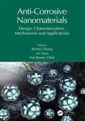 دانلود کتاب Anti-Corrosive Nanomaterials: Design, Characterization, Mechanisms and Applications