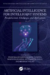 دانلود کتاب Artificial Intelligence for Intelligent Systems: Fundamentals, Challenges, and Applications (Intelligent Data-Driven Systems and Artificial Intelligence)