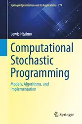 دانلود کتاب Computational Stochastic Programming: Models, Algorithms, and Implementation (Springer Optimization and Its Applications, 774)