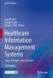 دانلود کتاب Healthcare Information Management Systems: Cases, Strategies, and Solutions (Health Informatics)