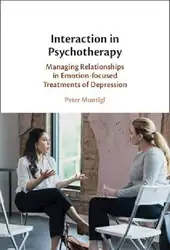 دانلود کتاب Interaction in Psychotherapy: Managing Relationships in Emotion-focused Treatments of Depression