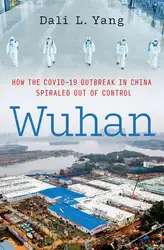 دانلود کتاب Wuhan: How the COVID-19 Outbreak in China Spiraled Out of Control