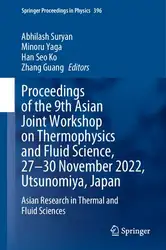 دانلود کتاب Proceedings of the 9th Asian Joint Workshop on Thermophysics and Fluid Science, 27–30 November 2022, Utsunomiya, Japan: Asian Research in Thermal and (Springer Proceedings in Physics, 396)