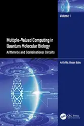 دانلود کتاب Multiple-Valued Computing in Quantum Molecular Biology Arithmetic and Combinational Circuits