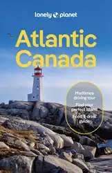 دانلود کتاب Lonely Planet Atlantic Canada: Nova Scotia, New Brunswick, Prince Edward Island & Newfoundland & Labrador (Travel Guide)