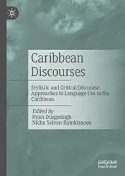 دانلود کتاب Caribbean Discourses: Stylistic and Critical Discourse Approaches to Language Use in the Caribbean