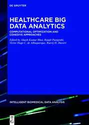 دانلود کتاب Healthcare Big Data Analytics: Computational Optimization and Cohesive Approaches (Intelligent Biomedical Data Analysis, 10)