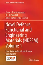 دانلود کتاب Novel Defence Functional and Engineering Materials (NDFEM) Volume 1: Functional Materials for Defence Applications (Indian Institute of Metals Series)