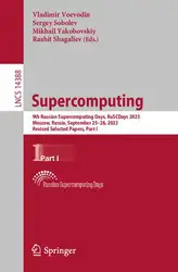 دانلود کتاب Supercomputing: 9th Russian Supercomputing Days, RuSCDays 2023, Moscow, Russia, September 25–26, 2023, Revised Selected Papers, Part I (Lecture Notes in Computer Science)