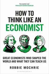 دانلود کتاب How to Think Like an Economist: Great Economists Who Shaped the World and What They Can Teach Us