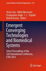 دانلود کتاب Emergent Converging Technologies and Biomedical Systems: Select Proceedings of the 3rd International Conference, ETBS 2023 (Lecture Notes in Electrical Engineering, 1116)