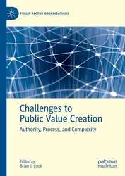 دانلود کتاب Challenges to Public Value Creation: Authority, Process, and Complexity (Public Sector Organizations)