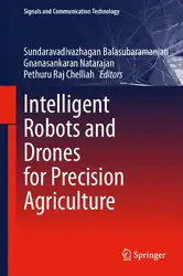 دانلود کتاب Intelligent Robots and Drones for Precision Agriculture (Signals and Communication Technology)