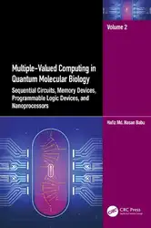 دانلود کتاب Multiple-Valued Computing in Quantum Molecular Biology Sequential Circuits, Memory Devices, Programmable Logic Devices, and Nanoprocessors