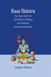 دانلود کتاب Rasa Shastra: The Ayurvedic Art of Medicine Making and Alchemy