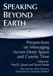 دانلود کتاب Speaking Beyond Earth: Perspectives on Messaging Across Deep Space and Cosmic Time