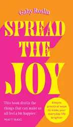 دانلود کتاب Spread the Joy: Say yes to joy in 2023 with this irresistibly upbeat guide packed with tips and tricks to boost your mental health and well-being