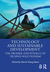 دانلود کتاب Technology and Sustainable Development: The Promise and Pitfalls of Techno-Solutionism