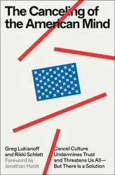 دانلود کتاب The Canceling of the American Mind: Cancel Culture Undermines Trust and Threatens Us All―But There Is a Solution