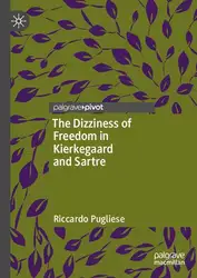 دانلود کتاب The Dizziness of Freedom in Kierkegaard and Sartre