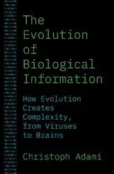 دانلود کتاب The Evolution of Biological Information: How Evolution Creates Complexity, from Viruses to Brains