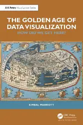 دانلود کتاب The Golden Age of Data Visualization: How Did We Get Here?