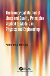 دانلود کتاب The Numerical Method of Lines and Duality Principles Applied to Models in Physics and Engineering