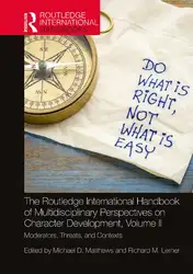 دانلود کتاب The Routledge International Handbook of Multidisciplinary Perspectives on Character Development, Volume II: Moderators, Threats, and Contexts (Routledge International Handbooks)