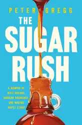 دانلود کتاب The Sugar Rush - A Memoir of Wild Dreams, Budding Bromance and Making Maple Syrup