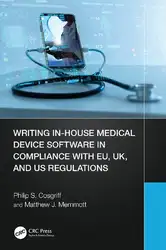 دانلود کتاب Writing In-House Medical Device Software in Compliance with EU, UK, and US Regulations