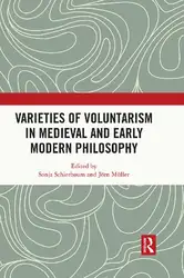 دانلود کتاب Varieties of Voluntarism in Medieval and Early Modern Philosophy