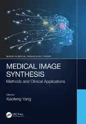 دانلود کتاب Medical Image Synthesis Methods and Clinical Applications