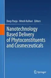 دانلود کتاب Nanotechnology Based Delivery of Phytoconstituents and Cosmeceuticals