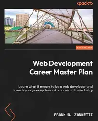 دانلود کتاب Web Development Career Master Plan: Learn what it means to be a web developer and launch your journey toward a career